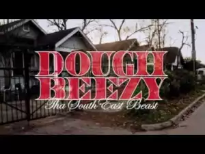 Video: Doughbeezy - Breakin Boyz Off 2